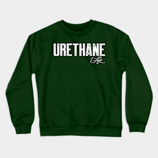 Urethane 4 Life Crewneck Sweatshirt